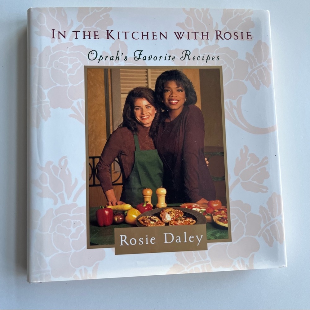 In the Kitchen with Rosie Oprah’s Favorite Recipes Cookbook by Rosie Daley